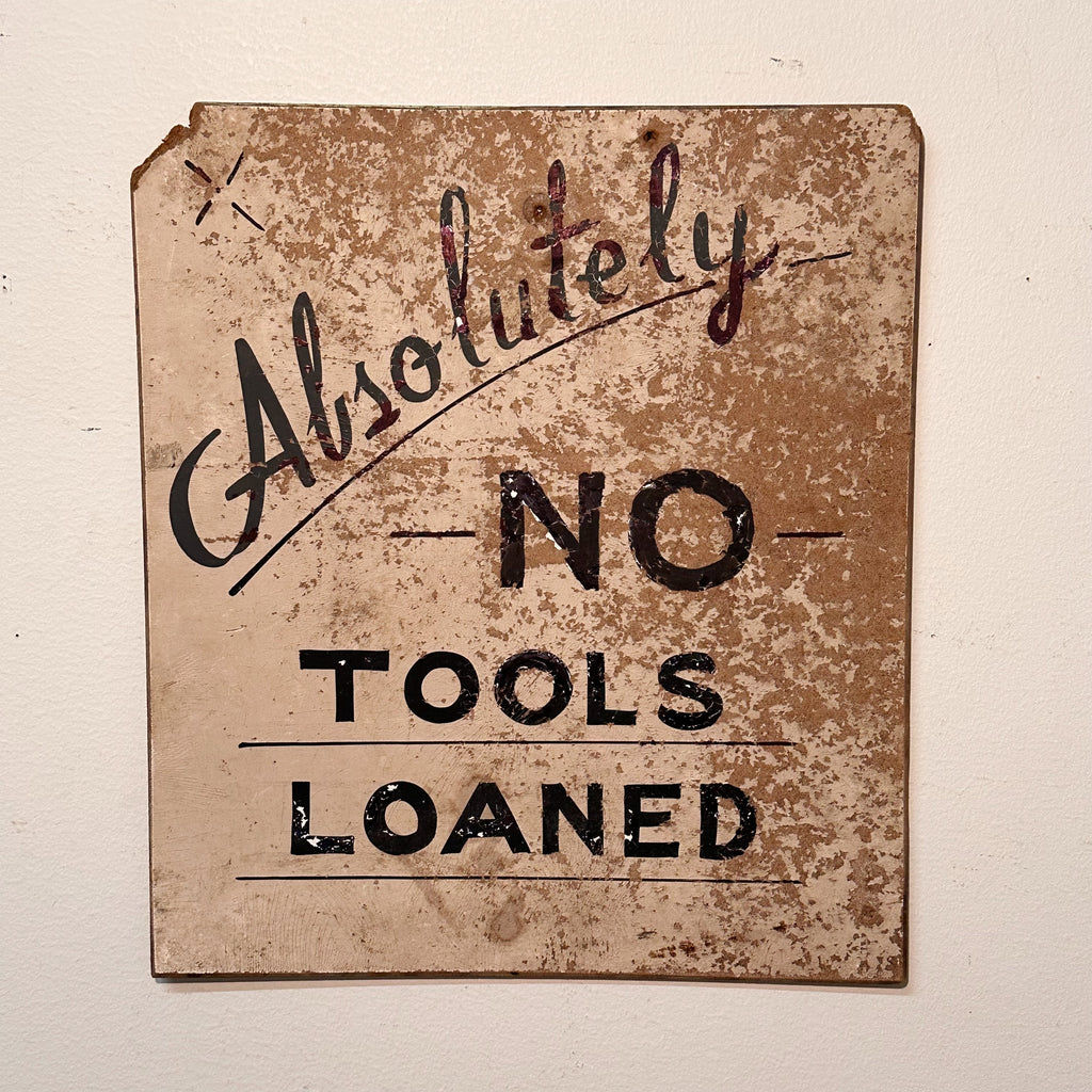 1950s “Absolutely No Tool Loans Hand Painted Sign