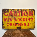 1930s Caution Men Working Overhead Sign - Double Sided Rustic Painted Heavy Metal Signs with Patina and Nuclear Style