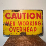 1930s Caution Men Working Overhead Sign - Double Sided Rustic Painted Heavy Metal Signs with Patina and Nuclear Style