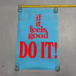 1970s Counterculture Poster “If It Feels Good Do It”
