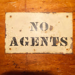 Rare Vintage No Agents Metal Sign with Cool Patina - 1940s Anti-Salesman Stencil Signs - No Trespassing - Get Out - Rare Man Cave Decor